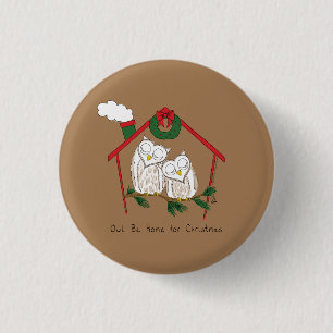 Christmas Owl Be Home Cute Button