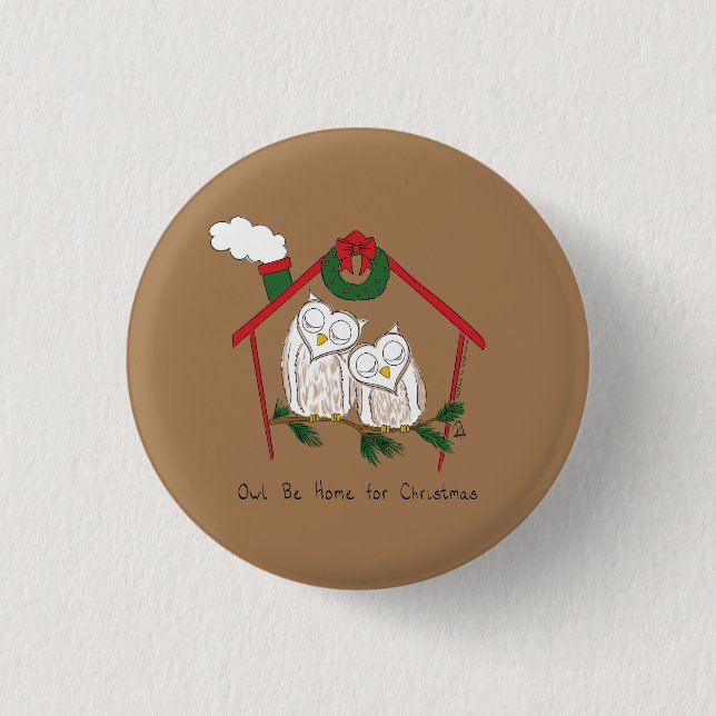 Christmas Owl Be Home Cute Button (Front)