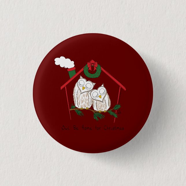 Christmas Owl Be Home Cute Button (Front)