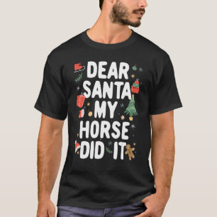 Christmas Pajama Dear Santa My Horse Did It T-Shirt