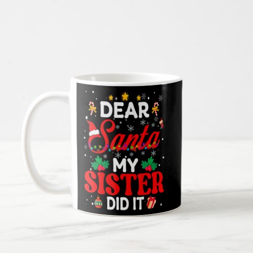 Christmas Pajama Dear Santa My Sister Did It Xmas  Coffee Mug