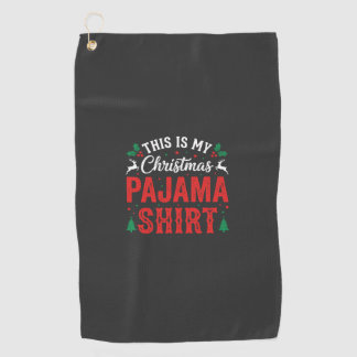 Christmas Pajama Shirt Funny Holiday Golf Towel