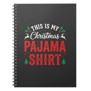 Christmas Pajama Shirt Funny Holiday Notebook