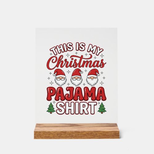 Christmas Pajama Shirt Gnome Holiday Design Acrylic Sign