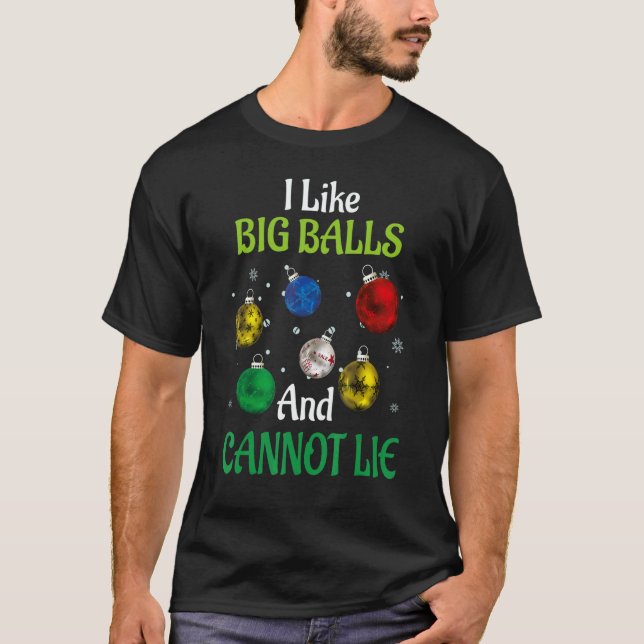 Christmas pajamas I Like Big Balls And Cannot Lie  T-Shirt (Front)