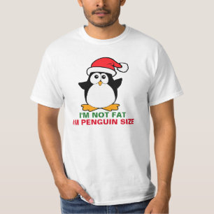 Christmas Penguin I'm Not Fat I'm Penguin Size T-Shirt