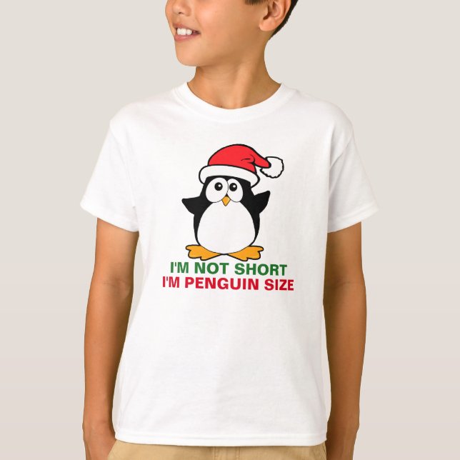 Christmas Penguin I'm Not Short I'm Penguin Size T-Shirt (Front)