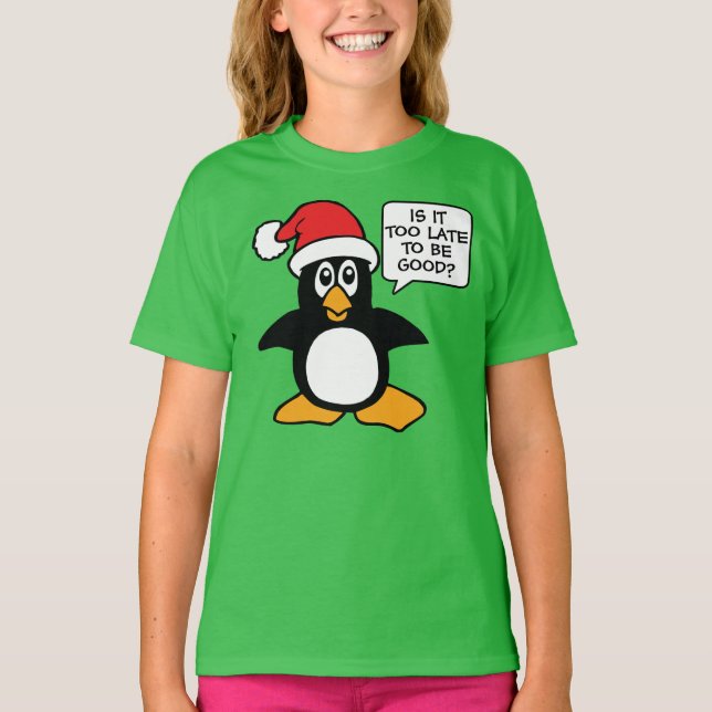 Christmas Penguin Is it too late to be good Bubble T-Shirt (Front)