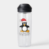 Christmas Penguin Is it too late to be good Funny Water Bottle (Back)