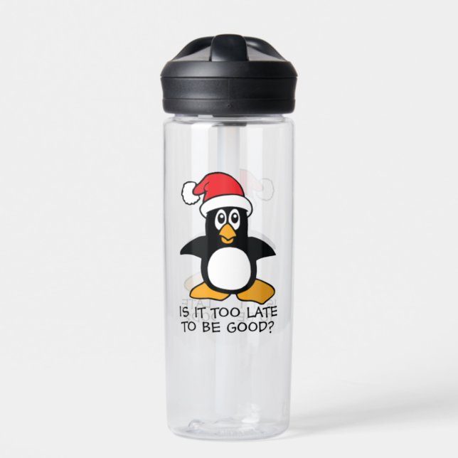 Christmas Penguin Is it too late to be good Funny Water Bottle (Front)