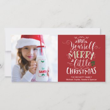 Christmas Photocard - Have Yourself A Merry Little Holiday Card by KarisGraphicDesign at Zazzle
