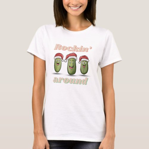 Christmas pickle t_shirt gift rockin around