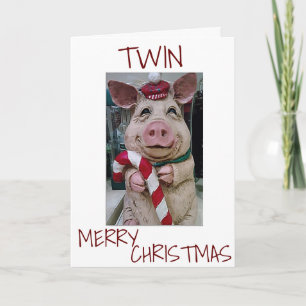 CHRISTMAS PIG FOR *MY TWIN* READY TO CELEBRATE HOLIDAY CARD