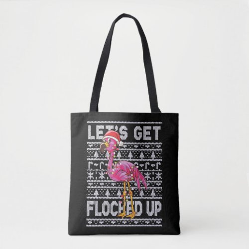 Christmas Pink Flamingo Let s Get Flocked Up Funny Tote Bag