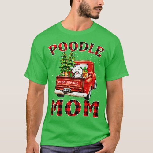 Christmas Poodle Mom Santa Hat Truck Tree Plaid Ch T_Shirt