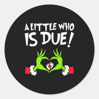 Christmas Pregnancy Shirt A Little Who Is Due Classic Round Sticker