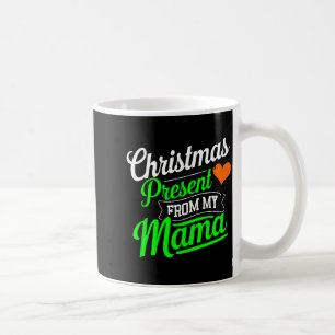 Christmas Present From My Mama Digital Art T Shirt Coffee Mug