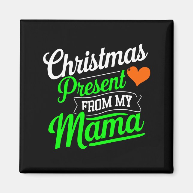 Christmas Present From My Mama Digital Art T Shirt Magnet (Front)