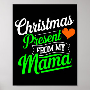 Christmas Present From My Mama Digital Art T Shirt Poster