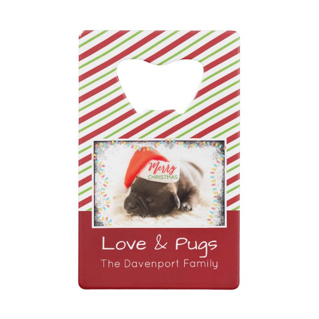 Christmas Pug in Santa Hat with Christmas Lights Credit Card Bottle Opener (Front)