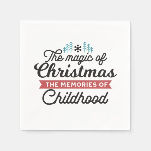 Christmas Quote _ Magic and Childhood Memories Napkins