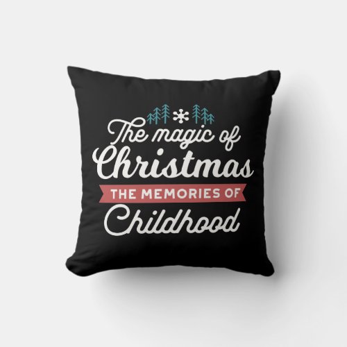 Christmas Quote _ Magic and Childhood Memories Throw Pillow
