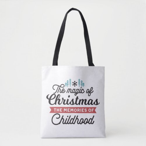Christmas Quote _ Magic and Childhood Memories Tote Bag