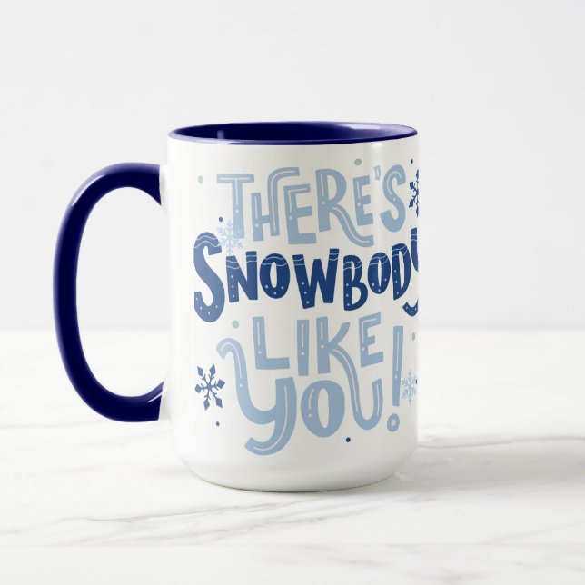 Christmas Quote Mug - There's Snowbody Like You (Left)