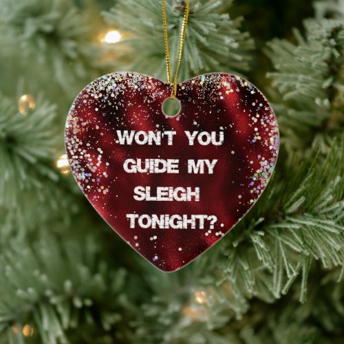 Christmas QuoteWont You Guide My Sleigh Tonight Ceramic Ornament