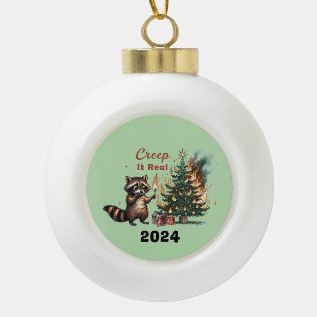 Christmas Raccoon Creep It Real Ceramic Ball Christmas Ornament (Front)
