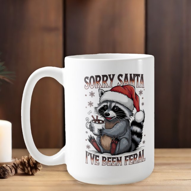 Christmas Raccoon I've Been Feral Gag Gift Coffee Mug (Funny "Sorry Santa, I've been feral," raccoon Christmas mug)