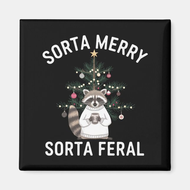 Christmas Raccoon Sorta Merry Sorta Feral Xmas  Magnet (Front)