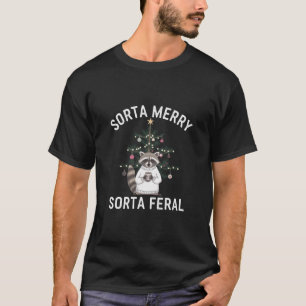 Christmas Raccoon Sorta Merry Sorta Feral Xmas T-Shirt