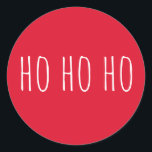 Christmas red typography. Santa Claus ho ho ho Classic Round Sticker<br><div class="desc">Christmas red sticker "Ho Ho Ho". Contact me,  please,  if you need additional items.</div>