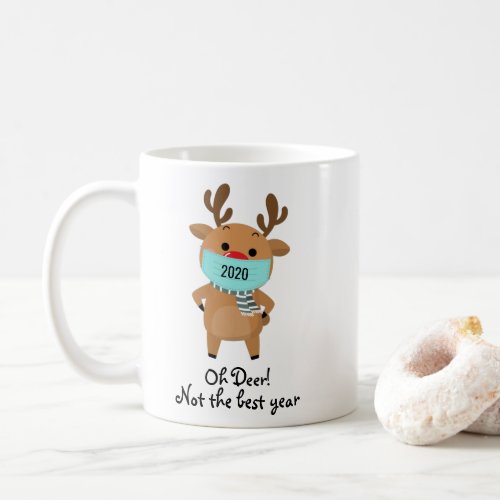 Christmas Reindeer 2020 Oh Deer Not a Good Year Coffee Mug