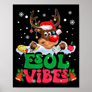 Christmas Reindeer Santa Esol Vibes Funny Teacher  Poster