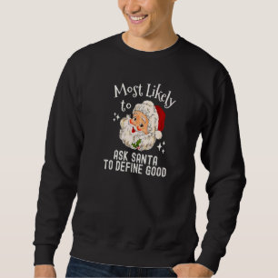 Christmas Retro Santa Most Likely To Ask Santa Def Sweatshirt