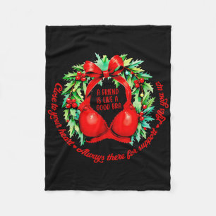 Christmas S Breast A Friend Is Like A Good Bra Fleece Blanket
