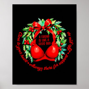 Christmas S Breast A Friend Is Like A Good Bra Poster