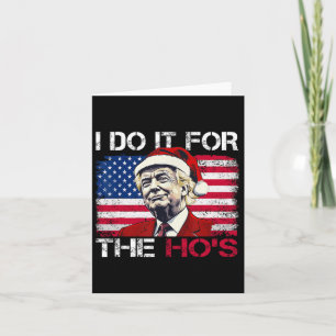 Christmas Santa Claus I Do It For The Hos Trump Xm Card