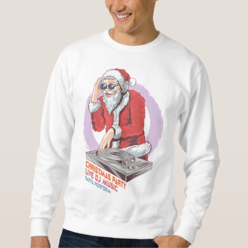 Christmas Santa DJ  Holidays Sweatshirt