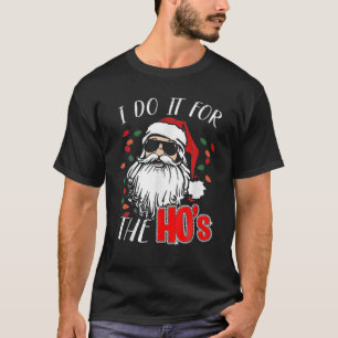 Christmas Santa I Do It For The Hos T-Shirt