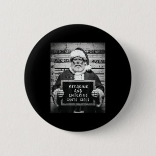 Christmas Santa Mugshot Breaking Entering Xmas Men Button