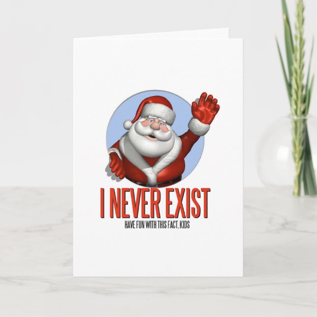 Christmas: Santa Never Exist Holiday Card (Front)