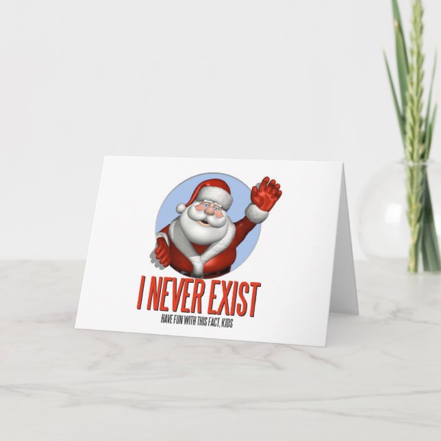 Christmas: Santa Never Exist Holiday Card (Front)