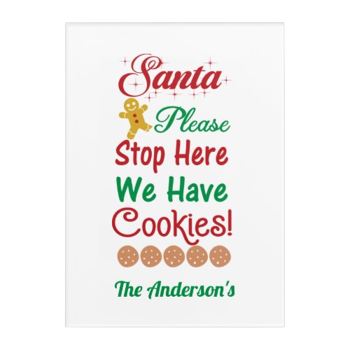 Christmas Santa Please Stop Here We have cookies  Acrylic Print