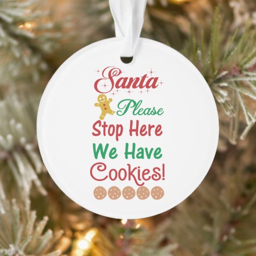 Christmas Santa Please Stop Here We have cookies  Ornament