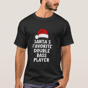 Christmas Santa s Favorite Double Bass Player Funn T-Shirt
