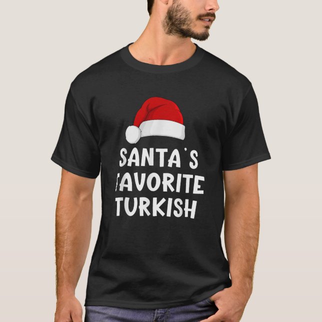 Christmas Santa s Favorite Turkish Funny Xmas Paja T-Shirt (Front)