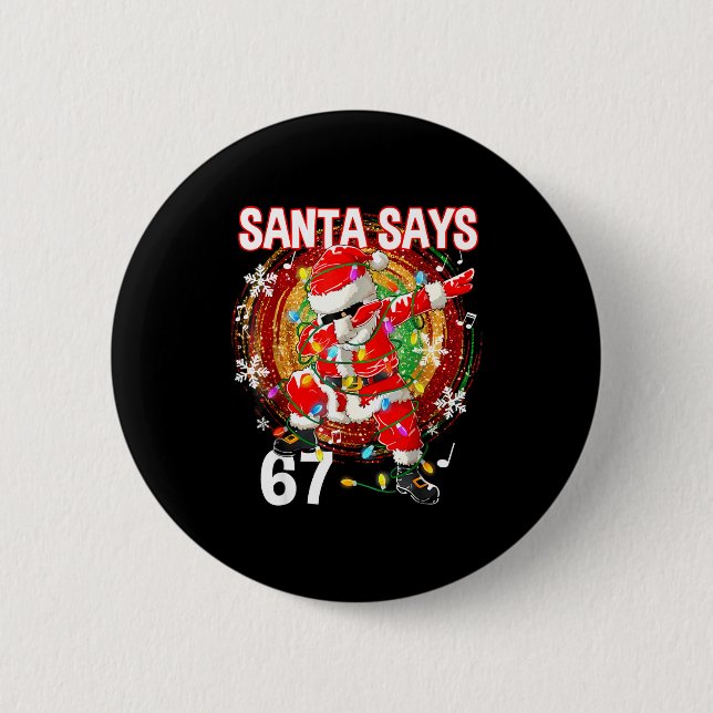 Christmas Santa Says 67 Six Seven Meme Funny Merry Button (Front)